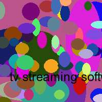 tv streaming software